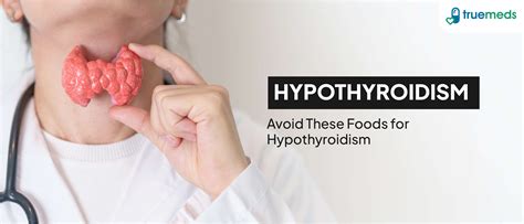 Hypothyroidism Diet Chart: Foods to Eat & Avoid | Truemeds
