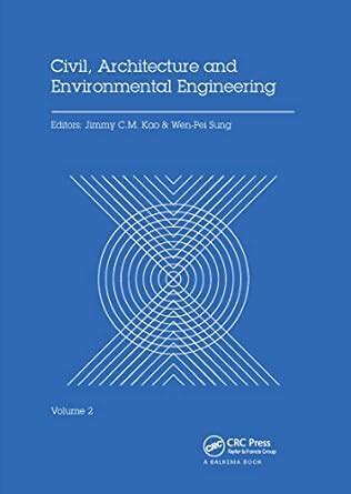 Civil, Architecture and Environmental Engineering Volume 2: Proceedings ...