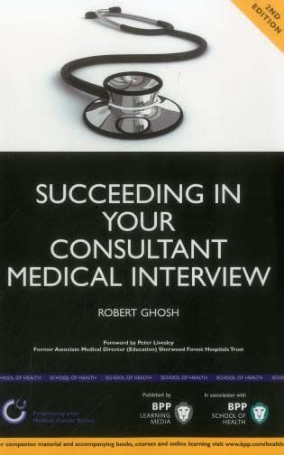 Buy Succeeding in your Consultant Medical Interview: A comprehensive ...