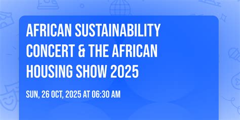 African Sustainability Concert & The African Housing Show 2025, Kenton ...