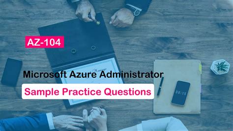 AZ-104 Sample Exam Questions with Explanations