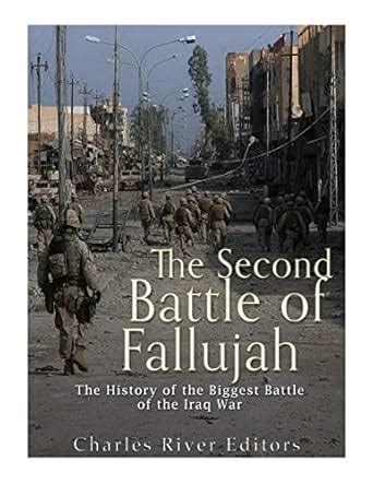 Buy The Second Battle of Fallujah: The History of the Biggest Battle of ...