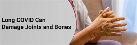 Long COVID Can Damage Joints and Bones