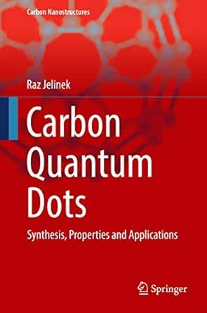 Carbon Quantum Dots: Synthesis, Properties and Applications (Carbon ...