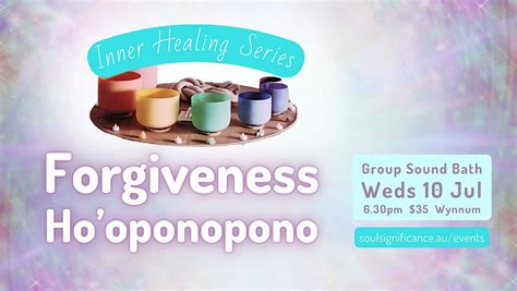 Sound Bath: Forgiveness - Hooponopono, Soul Significance, Wynnum, 10 ...