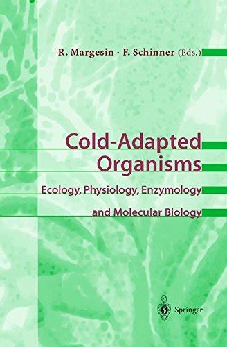 Cold-Adapted Organisms: Ecology, Physiology, Enzymology and Molecular ...