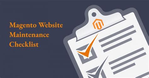 Monthly Magento Website Maintenance Checklist That You Must Follow