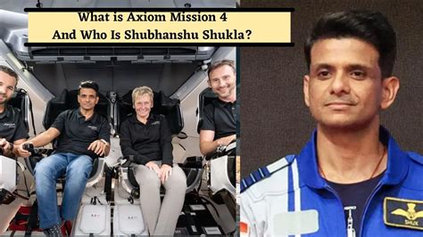 What Is Axiom Mission 4 And Who Is Subhanshu Shukla? Check His Early ...