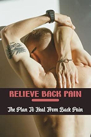 Relieve Back Pain: The Plan To Heal From Back Pain eBook : Diefendorf ...