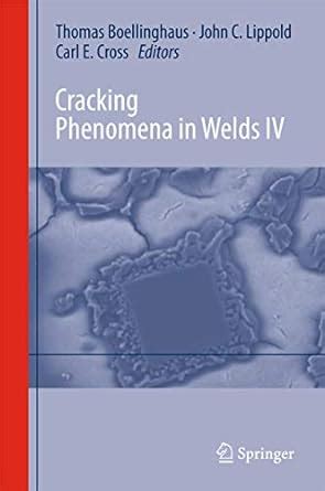 Cracking Phenomena in Welds IV: 4 : Böllinghaus, Thomas, Lippold, John ...
