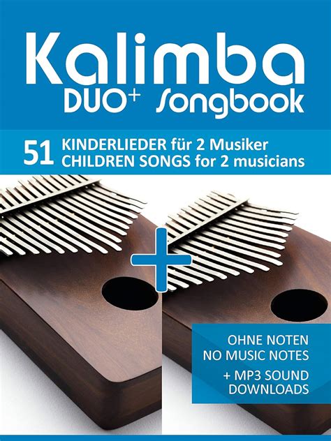 Kalimba Duo+ Songbook - 51 Kinderlieder für 2 Musiker / Children Songs ...
