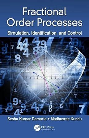 Fractional Order Processes: Simulation, Identification, and Control ...