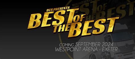 The Best of the Best Truck Show, Westpoint Arena,Clyst St Mary,, EX5 ...
