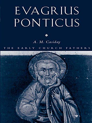 Evagrius Ponticus (The Early Church Fathers) eBook : Casiday, A.M ...