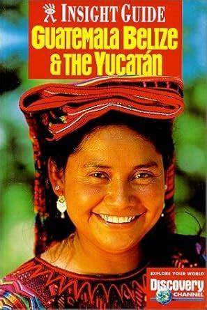 Amazon.in: Buy Insight Guide Guatemala, Belize, Yucatan (Insight Guides ...