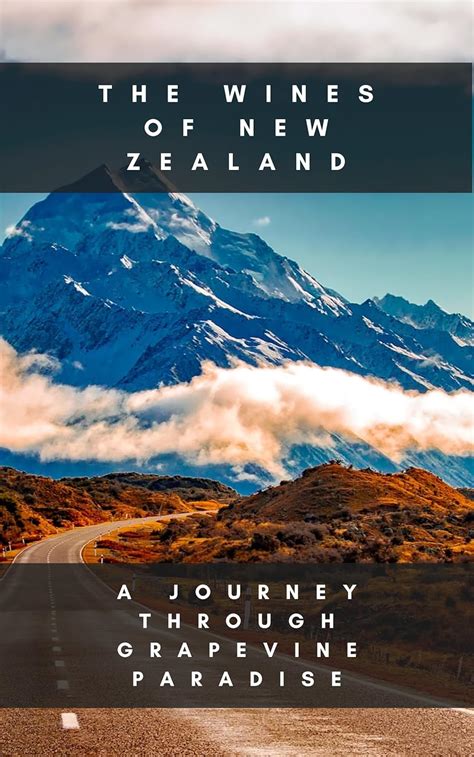 The Wines of New Zealand: A Journey Through Grapevine Paradise eBook ...