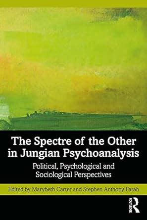 The Spectre of the Other in Jungian Psychoanalysis: Political ...