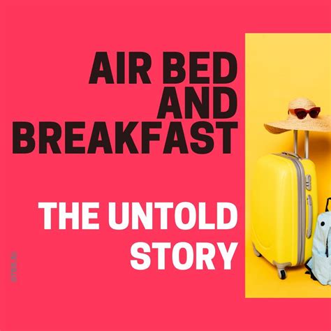 Revolutionizing Travel: The Untold Story of Airbnb