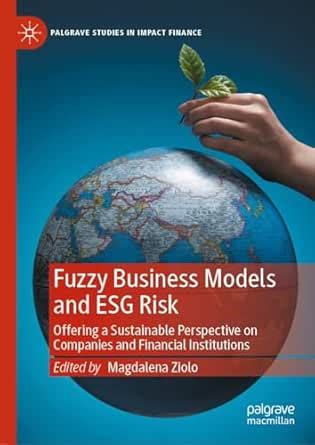 Fuzzy Business Models and ESG Risk: Offering a Sustainable Perspective ...