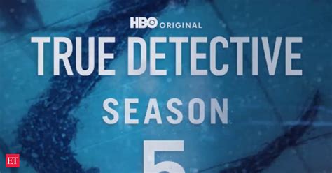 True Detective Season 5: 'True Detective' Season 5: HBO returns with ...