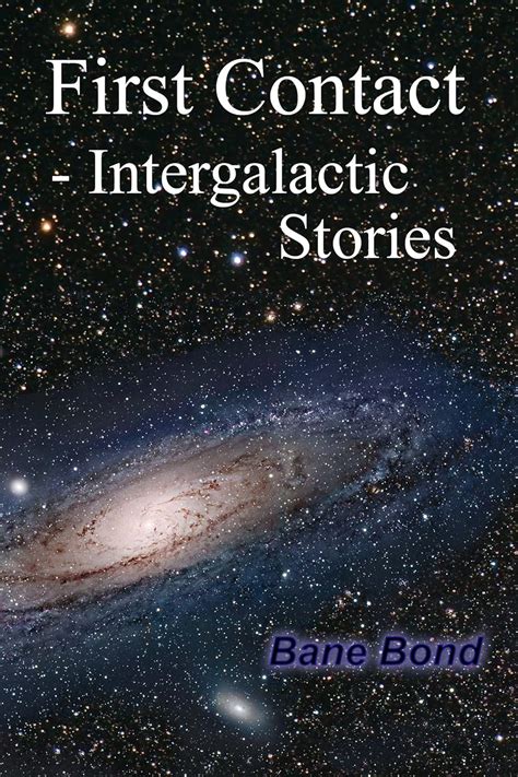 First Contact - Intergalactic Stories eBook : Bond, Bane: Amazon.in ...