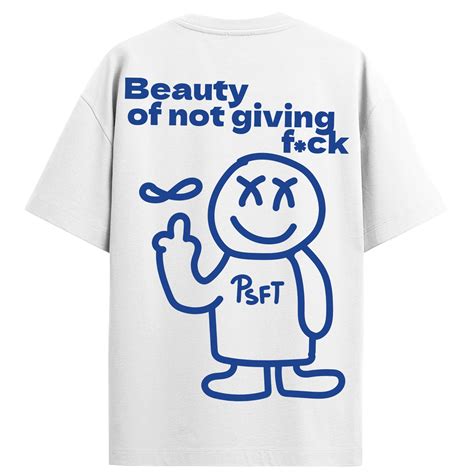 Beauty of not giving f White T-shirt – Passift