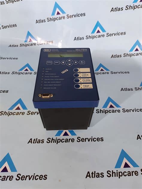 SEL SEL-751A FEEDER PROTECTION RELAY – Atlas Shipcare Services