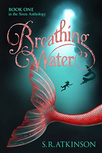 Breathing Water (Siren Anthology Book 1) eBook : Atkinson, S.R.: Amazon ...