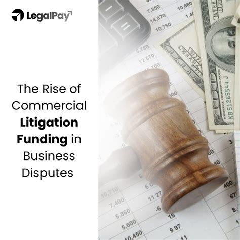 The Rise of Commercial Litigation Funding in Business Disputes