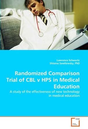 Randomized Comparison Trial of CBL v HPS in Medical Education: A study ...
