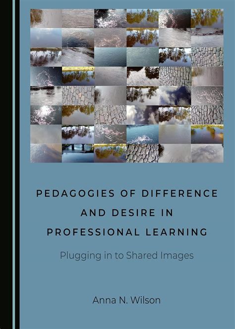 Buy Pedagogies of Difference and Desire in Professional Learning ...