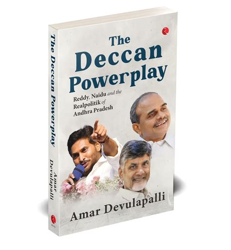 The Deccan Powerplay: Reddy, Naidu and the Realpolitik of Andhra Pradesh