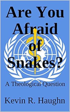 Are You Afraid of Snakes?: A Theological Question eBook : Haughn, Kevin ...