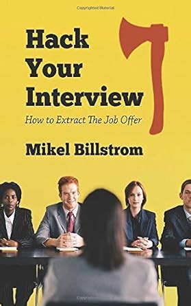 Hack Your Interview: How to Extract The Job Offer : Amazon.in: Books