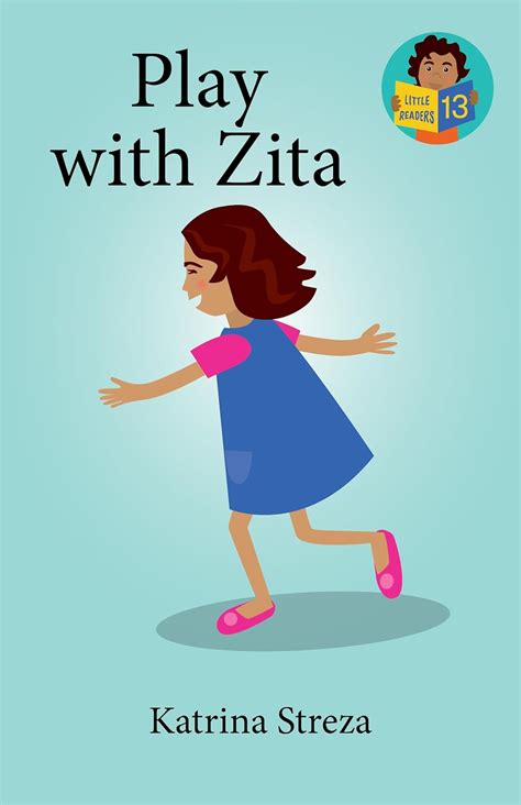 Play with Zita (Little Readers Book 13) eBook : Streza, Katrina, Ponnay ...