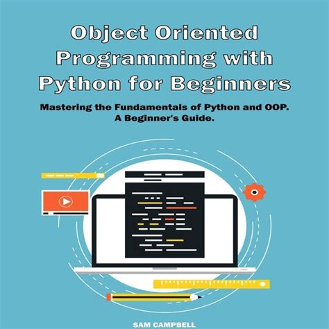 Object Oriented Programming with Python: Mastering the Fundamentals of ...