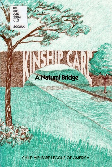 Kinship Care: A Natural Bridge : A Report of the Child Welfare League ...