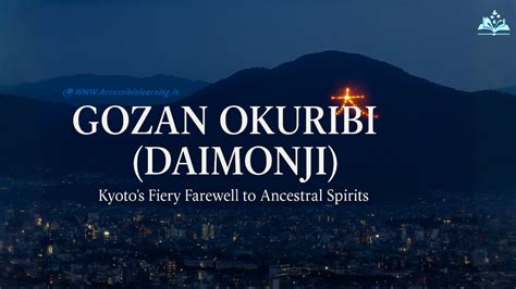 Gozan Okuribi (Daimonji): Kyoto’s Fiery Farewell to Ancestral Spirits ...