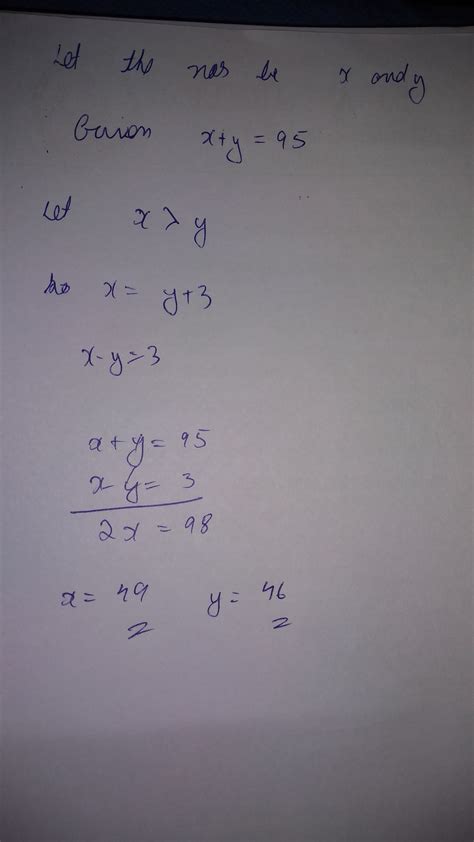 Sum of two numbers is 95 .if one exceeds tha other is by 3 find tha ...