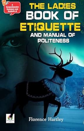 A Comprehensive Summary and Analysis of The Ladies Book of Etiquette ...