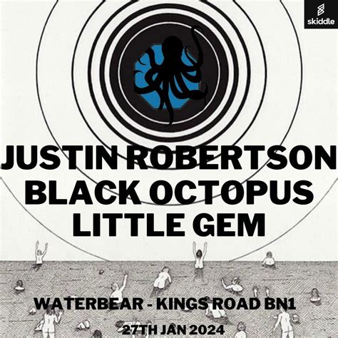 Black Octopus Presents Justin Roberston & Little Gem, The WaterBear ...