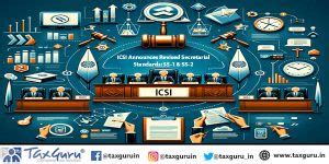 ICSI Announces Revised Secretarial Standards: SS-1 & SS-2