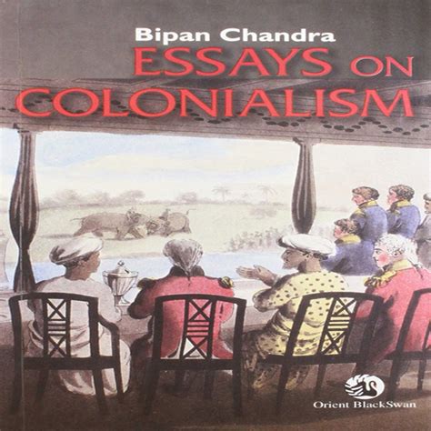 Essays on Colonialism eBook : Bipan Chandra: Amazon.in: Kindle Store