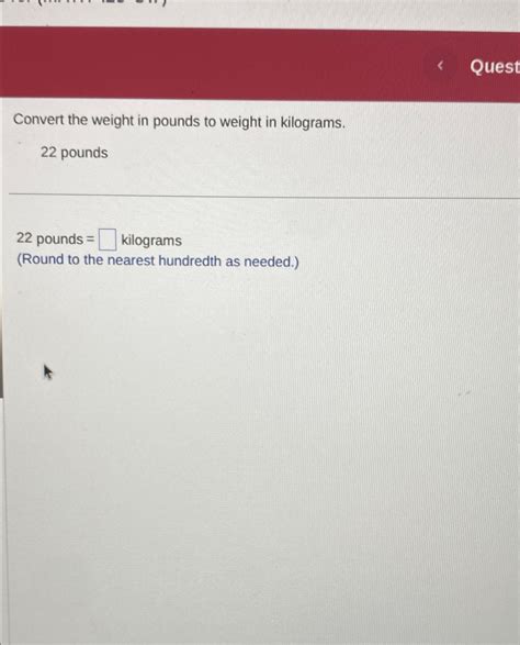 Solved QuestConvert the weight in pounds to weight in | Chegg.com