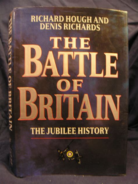 The Battle of Britain the Jubilee History by Hough Richard & Denis ...