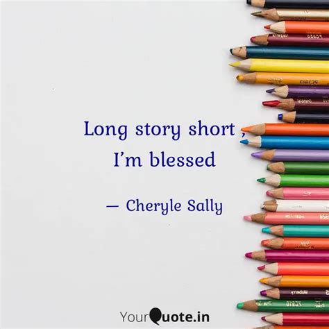 Long story short , I’m bl... | Quotes & Writings by cheryle sally ...
