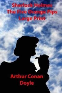 Sherlock Holmes the Five Orange Pips Large Print: Buy Sherlock Holmes ...