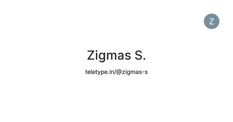 Zigmas S. — Teletype