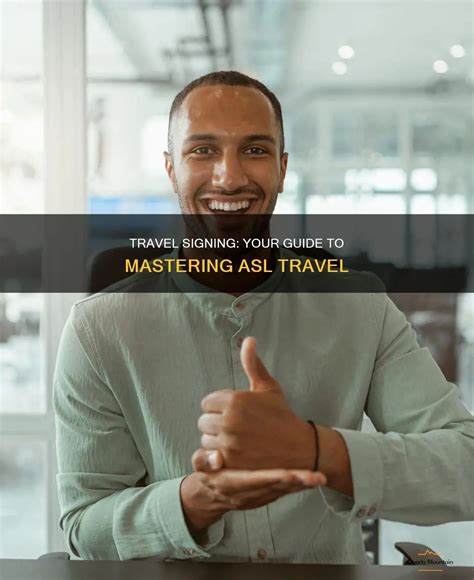 Travel Signing: Your Guide To Mastering Asl Travel | QuartzMountain