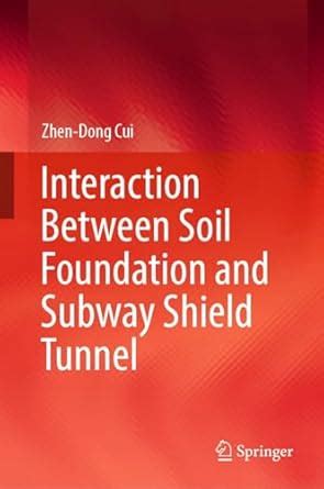Interaction Between Soil Foundation and Subway Shield Tunnel eBook ...